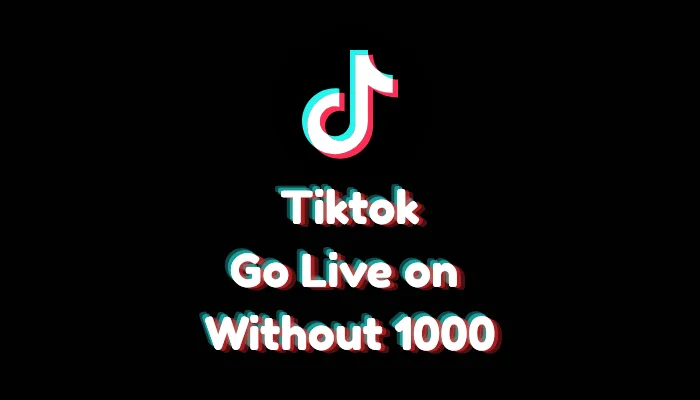 How to Go Live on TikTok Without 1000 Followers (2026 Guide)