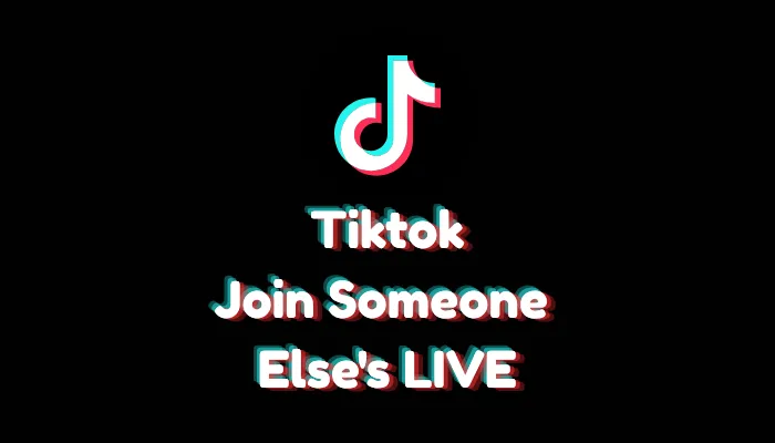 How to Join Someone Else's TikTok LIVE? (2026 Guest Guide)