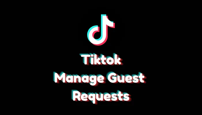How to Manage Guest Requests on TikTok LIVE? (2026)