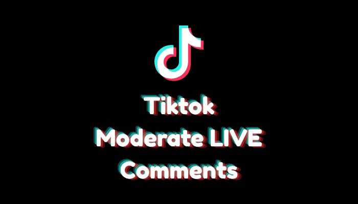 How to Moderate LIVE Comments on TikTok (2026 Guide)