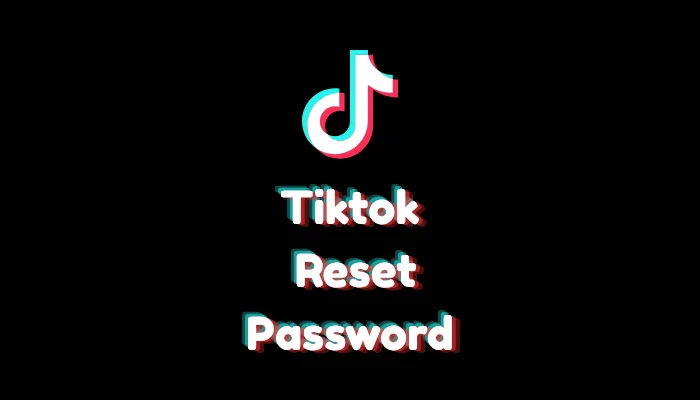 How to Reset TikTok Password? (2026 Security Guide)