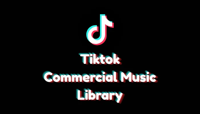 How to Use TikTok’s Commercial Music Library? (2026 Guide)