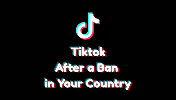 How to Watch TikTok After a Ban in Your Country? (2026 Strategy Guide)