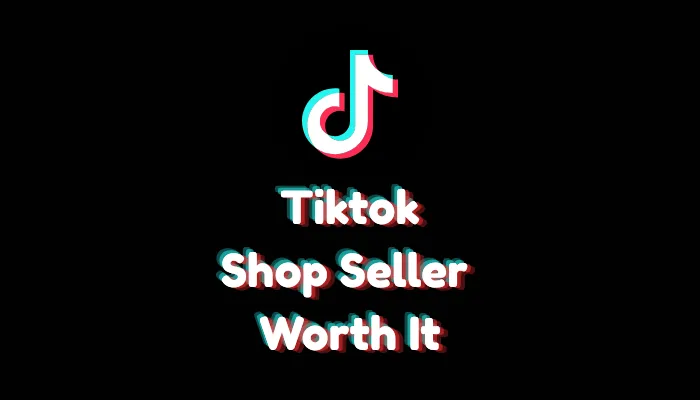 Is TikTok Shop Seller Worth It? (2026 Merchant Analysis)