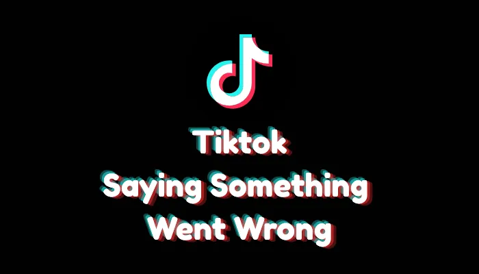 Why Does My TikTok Say Something Went Wrong? (2026 Fix)